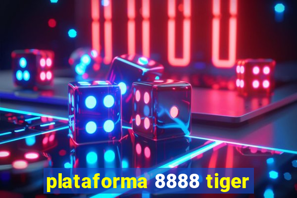 plataforma 8888 tiger